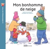 Elisabeth De Lambilly et Marie-Aline Bawin - Mon bonhomme de neige.