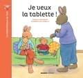 Elisabeth De Lambilly et Marie-Aline Bawin - Je veux la tablette !.