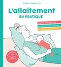 Evelyne Evin et Allowen Evin - L'allaitement en pratique - L'accompagnement idéal pour réussir son allaitement.