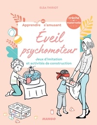 Elsa Thiriot et  Oréli - Éveil psychomoteur - Jeux d’imitation et activités de construction.