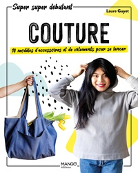 Laure Guyet - Couture - 10 modèles d'accessoires et de vêtements pour se lancer.