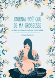 Chiara Pastorini - Journal poétique de ma grossesse - Et des premiers mois de mon bébé.