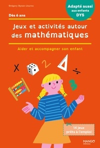 Grégory Bynen-Journo - Jeux et activités autour des mathématiques - Aider et accompagner son enfant.