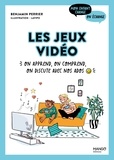 Benjamin Perrier - Les jeux vidéo - On apprend, on comprend, on discute avec nos ados.