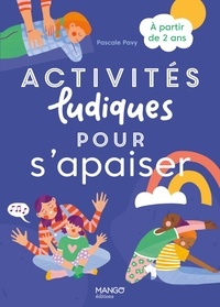 Pascale Pavy et Kelly Calvez - Activités ludiques pour s'apaiser.