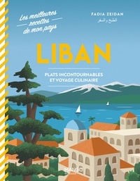 Fadia Zeidan - Liban - Plats incontournables et voyage culinaire.