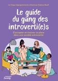 Liv Vesper et Gaëtane Rosell - Le guide du gang des introverti(e)s - S’accepter et trouver sa place dans une société extravertie.