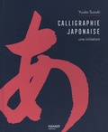 Yuuko Suzuki - Calligraphie japonaise - Une initiation.