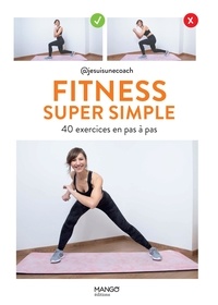 Séverine Augoyat et Virginie Dubois - Fitness super simple - 40 exercices en pas à pas.
