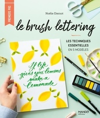 Noëlie Eternot - Le brush lettering - Les techniques essentielles en 5 modèles.