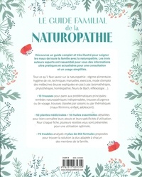 Le guide familial de la naturopathie. Trousses de base, 350 formules classées par troubles, 100 plantes et huiles essentielles détaillées