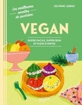 Delphine Lebrun - Vegan - Super facile, super bon et plein d'infos.