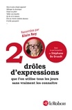 Alain Rey et Stéphane De Groodt - 200 drôles d'expressions que l'on utilise tous les jours sans vraiment les connaître.