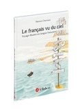 Marion Charreau - Le français vu du ciel - Voyage illustré en langue française.