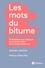 Aurore Vincenti - Les mots du bitume - De Rabelais aux rappeurs, petit dictionnaire de la langue de la rue.