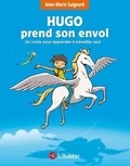 Anne-Marie Gaignard - Hugo prend son envol - Un conte pour apprendre à travailler seul.