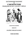 Eugène Viollet-le-Duc - Dictionnaire raisonné de l'architecture française du XIe au XVIe siècle - Tome IX.