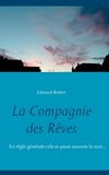 Robert Edouard - La compagnie des rêves.