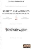 Constant Winnerman - Scripts hypnotiques en hypnose ericksonienne et pnl n°4 - 5 nouveaux scripts pour vos séances d'hypnose.
