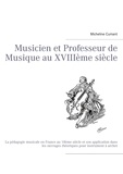 Micheline Cumant - Musicien et professeur de musique au XVIIIe siècle - La pédagogie musicale en France au 18ème siècle et son application dans les ouvrages théoriques pour instrument à archet.