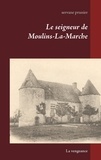 Servane Prunier - Le seigneur de Moulins-la-Marche - La vengeance.