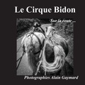 Alain Gaymard - Le cirque bidon - Sur la route.
