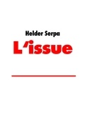 Helder Serpa - L'issue.