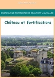 Jean-Marie Schio - Essai sur le patrimoine de Beaufort et la Vallée : château et fortifications.