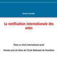 Fanny Cornette - La notification internationale des actes.