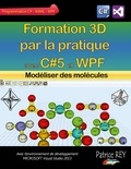 Patrice Rey - Formation 3D par la pratique avec C#5 et WPF - Modéliser des molécules.
