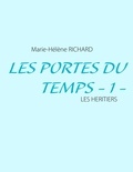 Marie-Hélène Richard - Les Pertes du Temps - 1 - - Les Heritiers.
