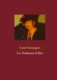 Laure Emmagues - Les tombeaux d'Alice.