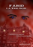 Isabelle Desbenoît - Farid - La trilogie.