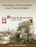 Serge Guiboud-Ribaud - Chroniques d'une frontière sous lAncien Régime.