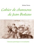 Jérôme Tavera - Cahier de chansons de Jean Buteau - Chansons patriotiques et revanchardes.