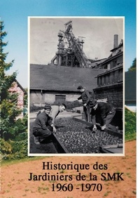 Jean Debus - Historique des jardiniers de la SMK 1960 1970.
