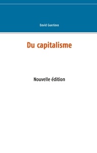 David Guerlava - Du capitalisme - Nouvelle édition.