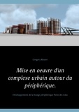 Grégory Reuter - Mise en oeuvre d'un complexe urbain autour du périphérique - Développement de la frange périphérique Porte des Lilas.