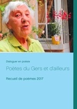  Dialoguer en poésie - Poètes du Gers et d'ailleurs - Recueil de poèmes 2017.