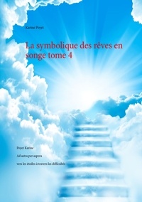 Karine Poyet - La symbolique des rêves en songe - Tome 4.