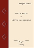 Adolphe Monod - Explication de l'Épître aux Éphésiens.