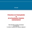 Elie Saad - Prévention de l'islamophobie et de la fanatisation islamiste (radicalisation) - Textes éducatifs pour élèves de terminales sur le thème de la laïcité et les croyances religieuses.