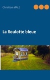 Christian Male - La Roulotte bleue.