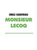 Emile Gaboriau - MONSIEUR LECOQ.