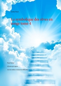 Karine Poyet - La symbolique des rêves en songe - Tome 4.