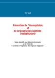 Elie Saad - Prévention de l'islamophobie et de la fanatisation islamiste (radicalisation) - Textes éducatifs pour élèves de terminales sur le thème de la laïcité et les croyances religieuses.