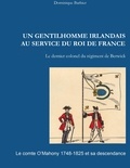 Dominique Barbier - Un gentilhomme irlandais au service du roi de France - Le comte O'Mahony 1748-1825 et sa descendance.