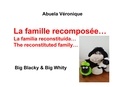 Véronique Abuela - Big Blacky & Big Whity  : La famille recomposée.