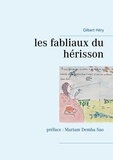 Gilbert Héry - Les fabliaux du hérisson.