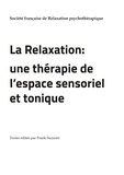 Frank Suzzoni - La Relaxation - Une thérapie de l'espace sensoriel et tonique.